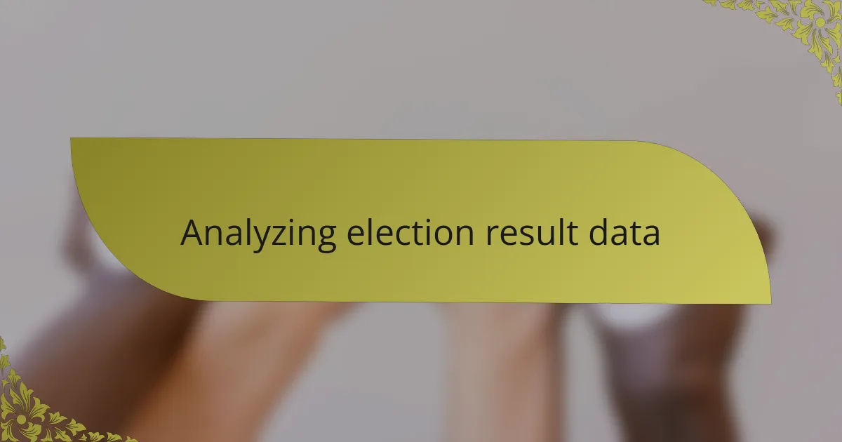 Analyzing election result data