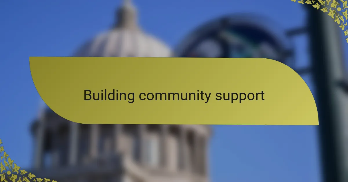 Building community support