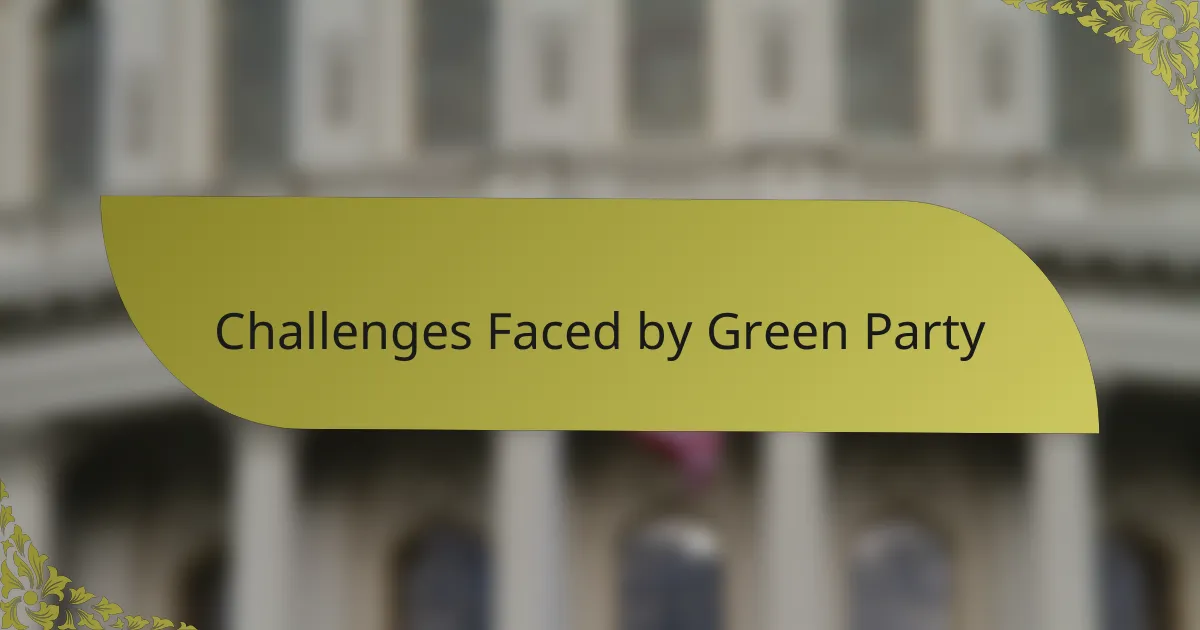 Challenges Faced by Green Party