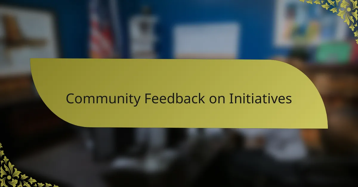 Community Feedback on Initiatives
