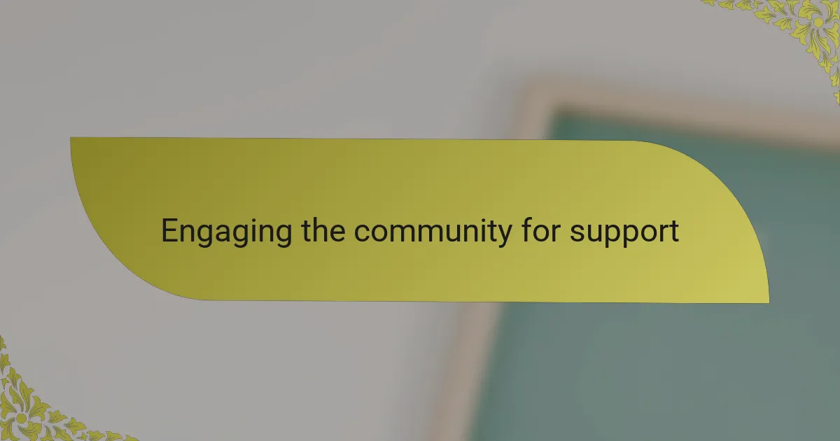 Engaging the community for support
