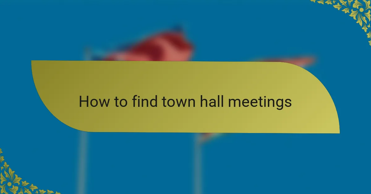 How to find town hall meetings