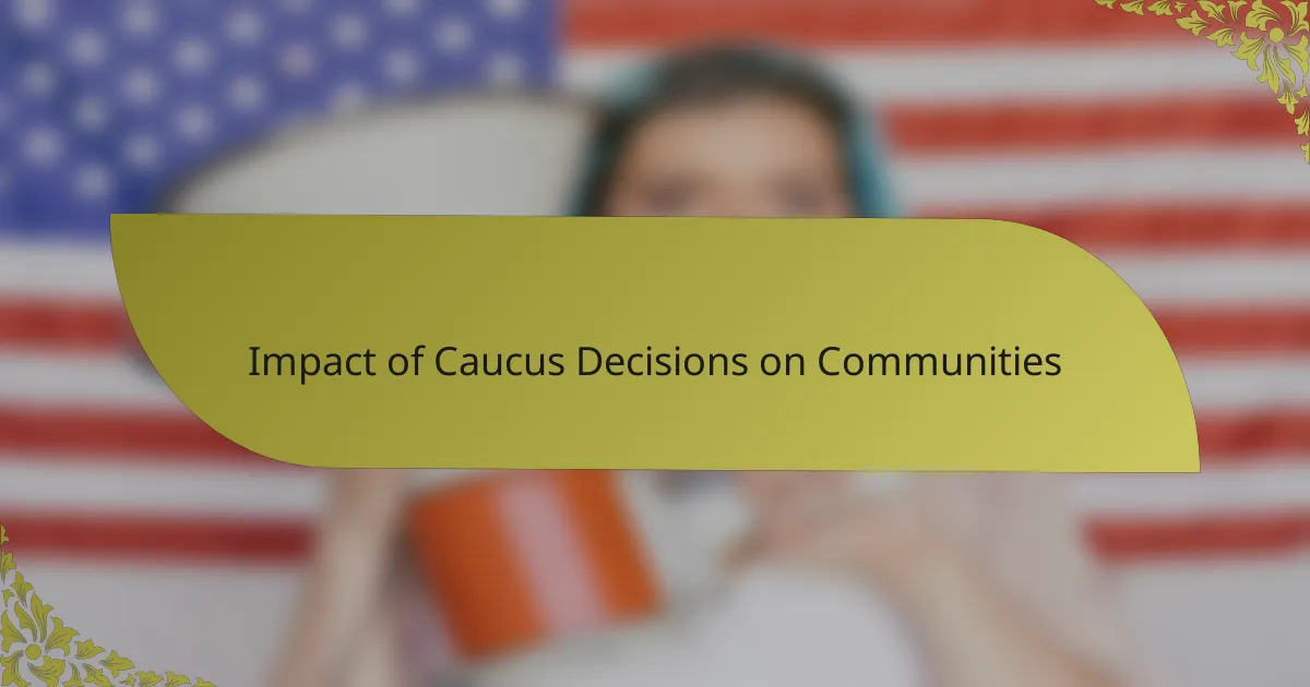 Impact of Caucus Decisions on Communities