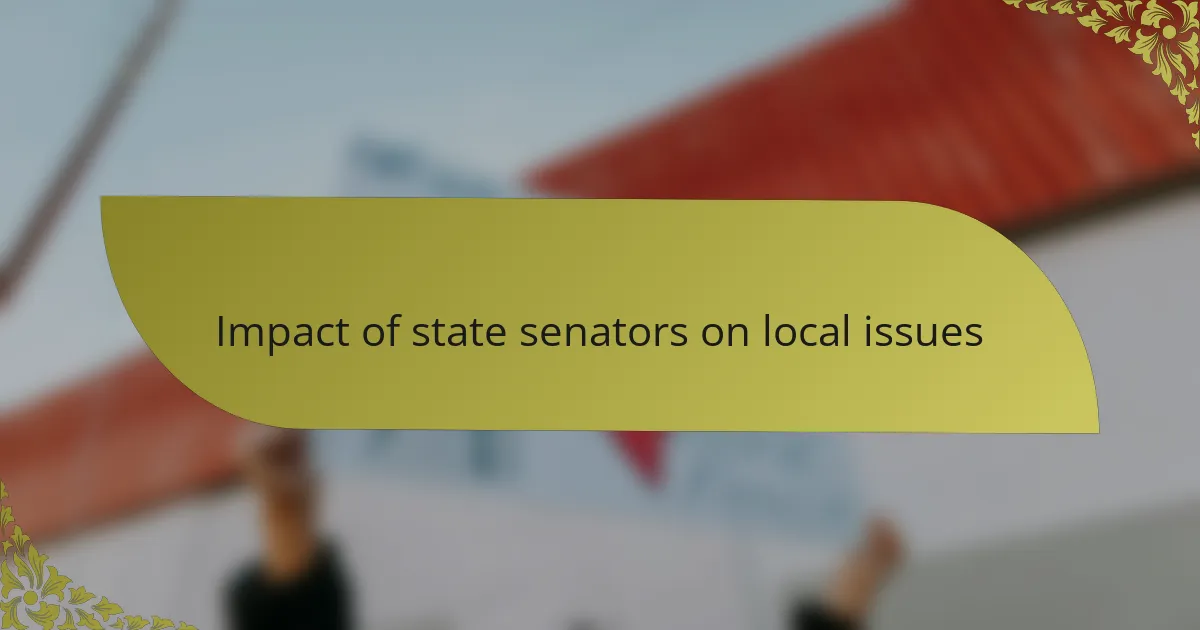 Impact of state senators on local issues