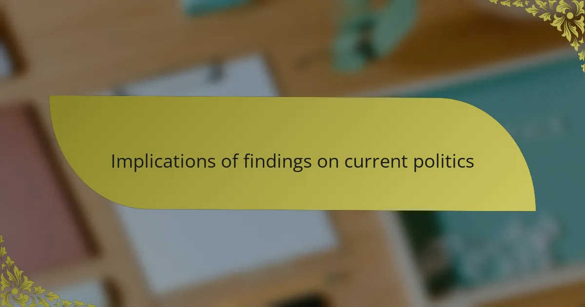 Implications of findings on current politics
