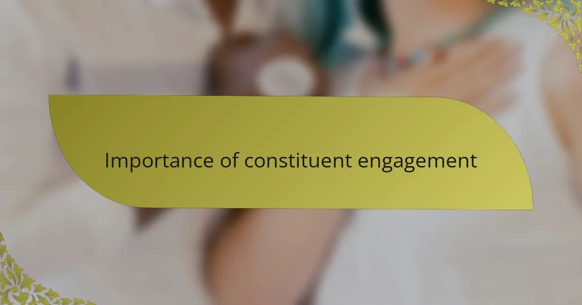 Importance of constituent engagement