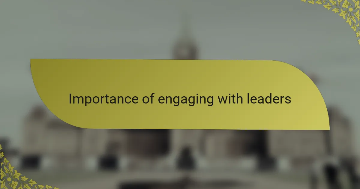 Importance of engaging with leaders