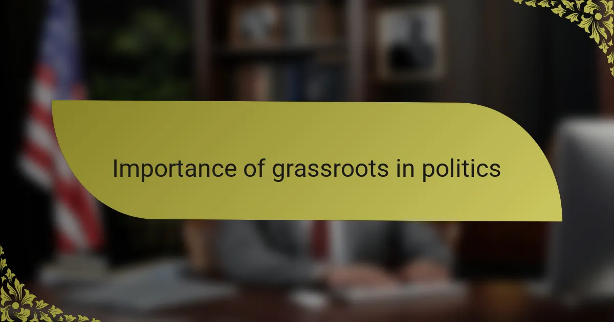 Importance of grassroots in politics