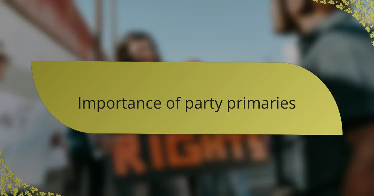 Importance of party primaries