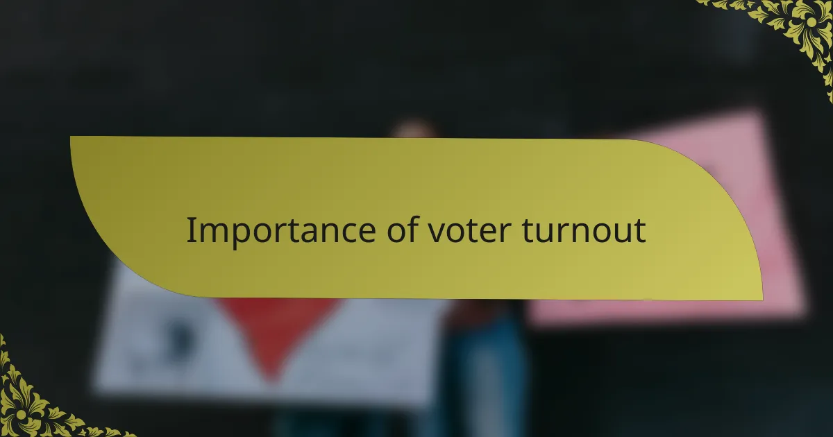 Importance of voter turnout
