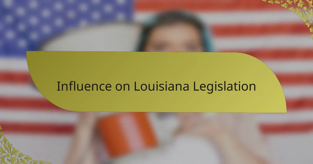 Influence on Louisiana Legislation