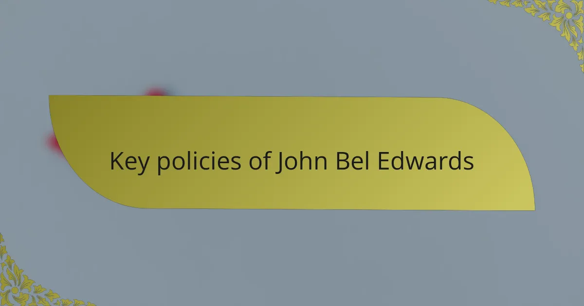 Key policies of John Bel Edwards