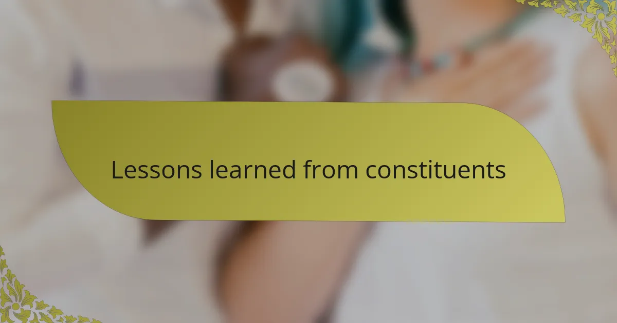 Lessons learned from constituents