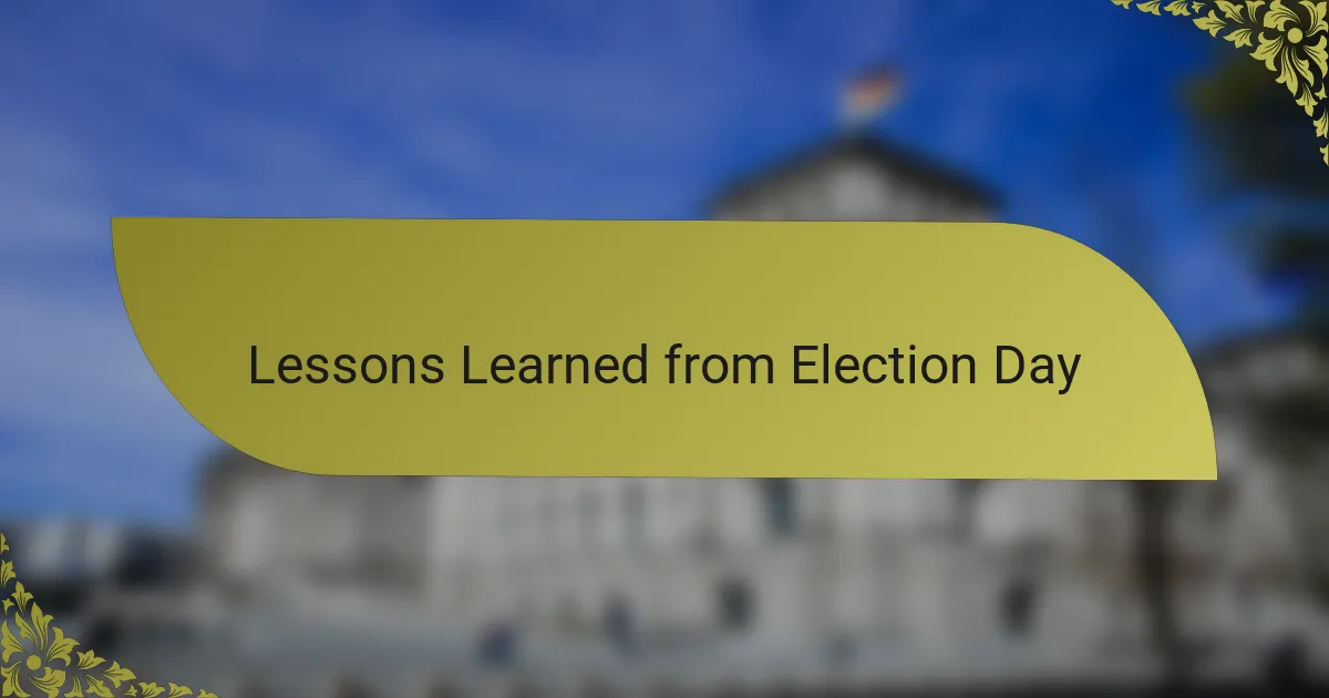 Lessons Learned from Election Day