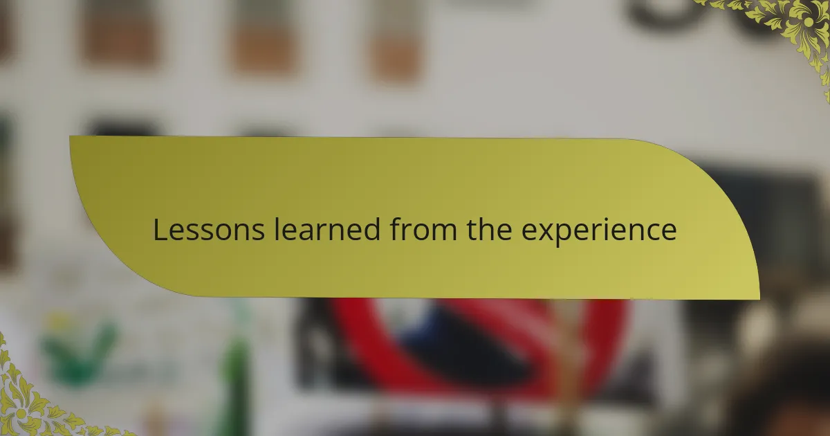Lessons learned from the experience
