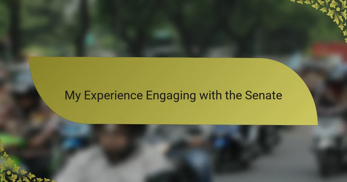 My Experience Engaging with the Senate