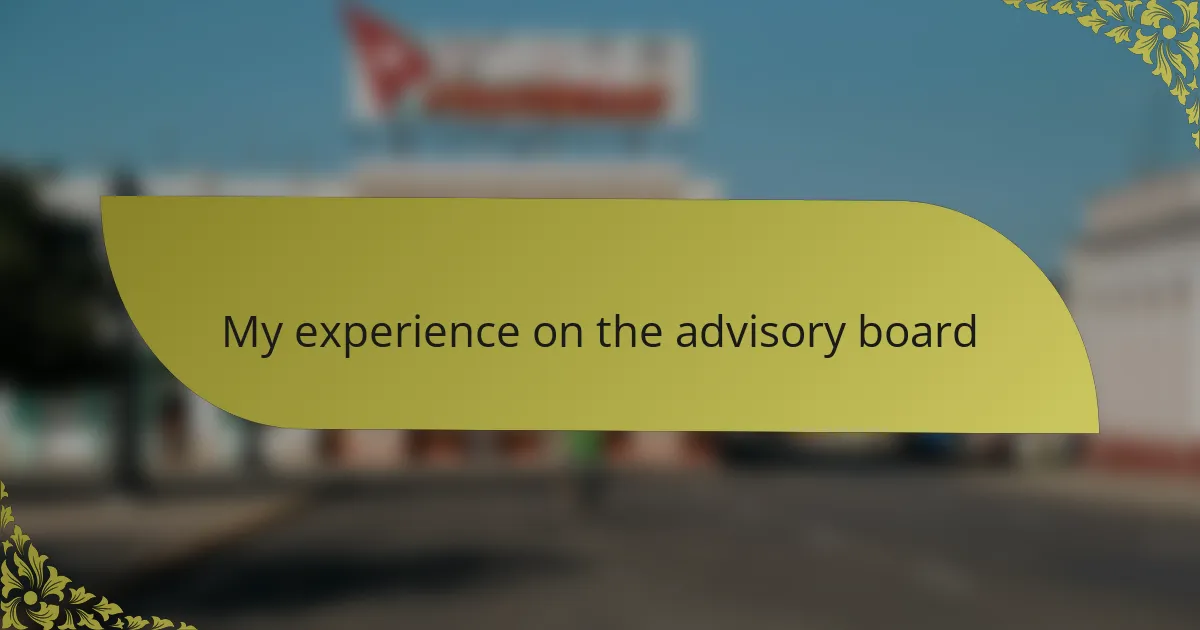 My experience on the advisory board