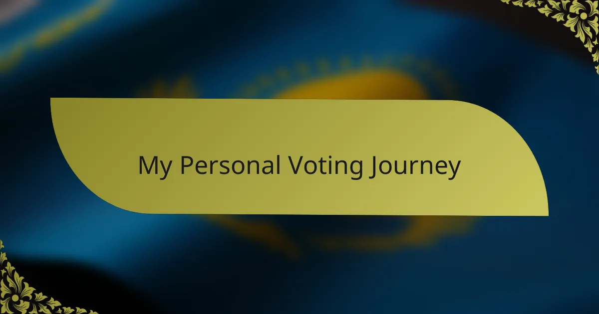 My Personal Voting Journey