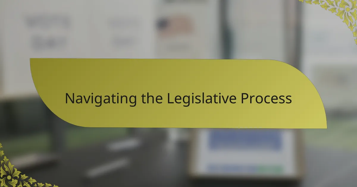 Navigating the Legislative Process