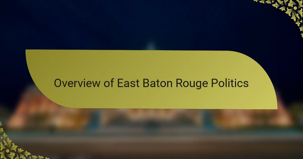 Overview of East Baton Rouge Politics