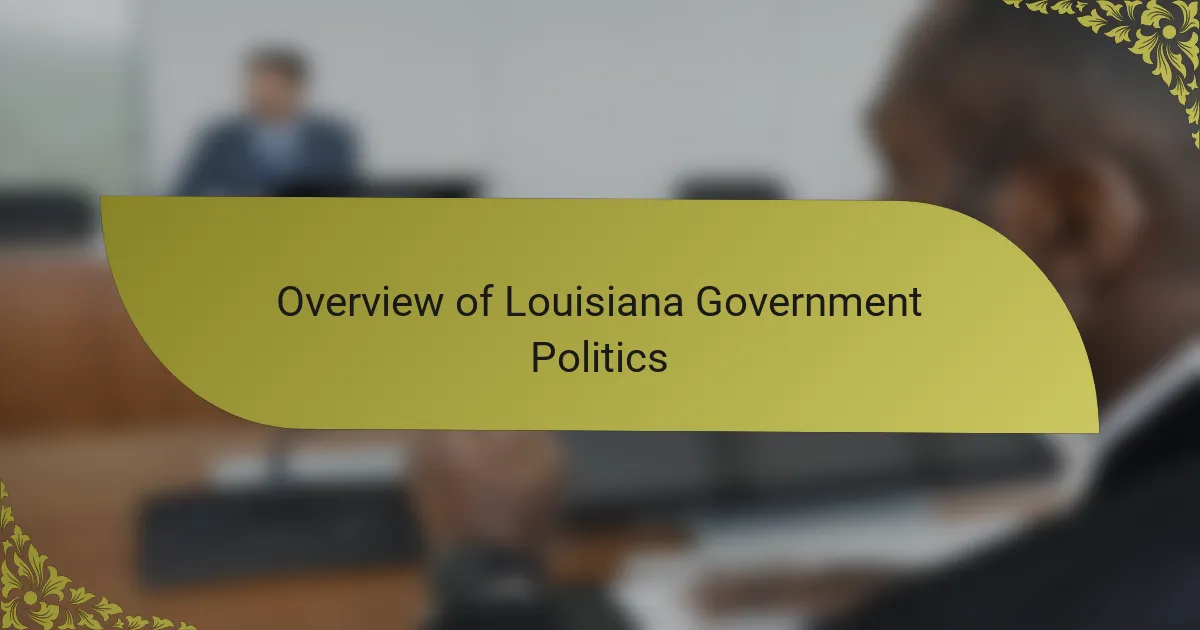 Overview of Louisiana Government Politics