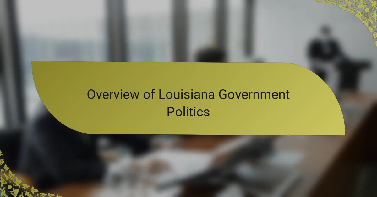 Overview of Louisiana Government Politics