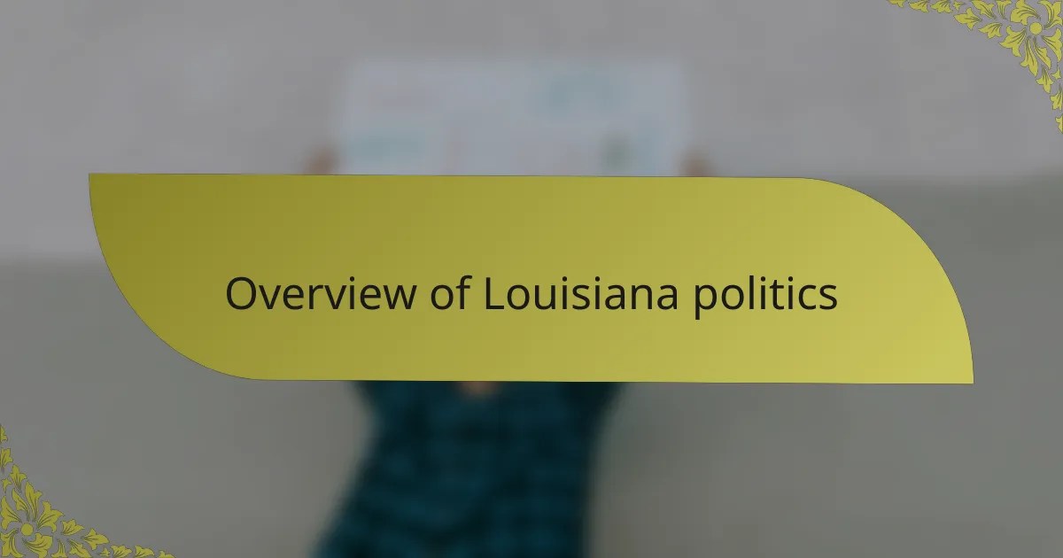 Overview of Louisiana politics