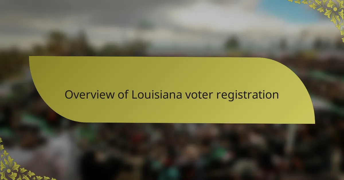 Overview of Louisiana voter registration