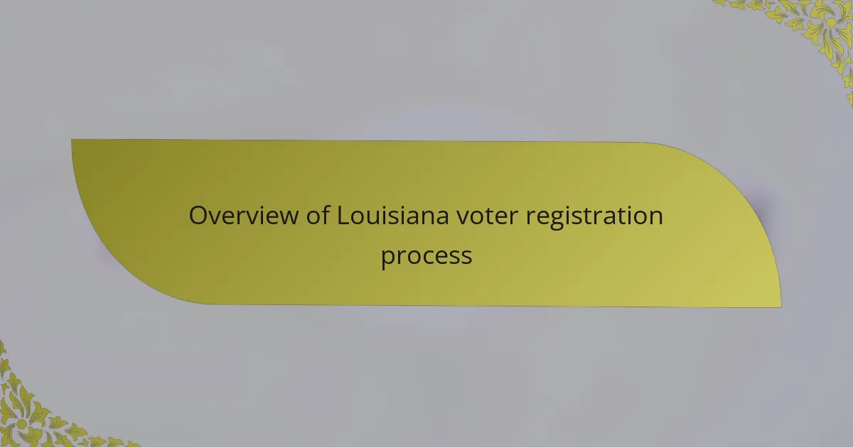 Overview of Louisiana voter registration process