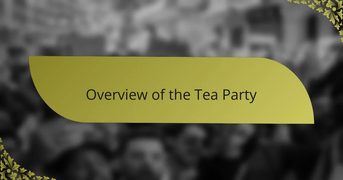 Overview of the Tea Party