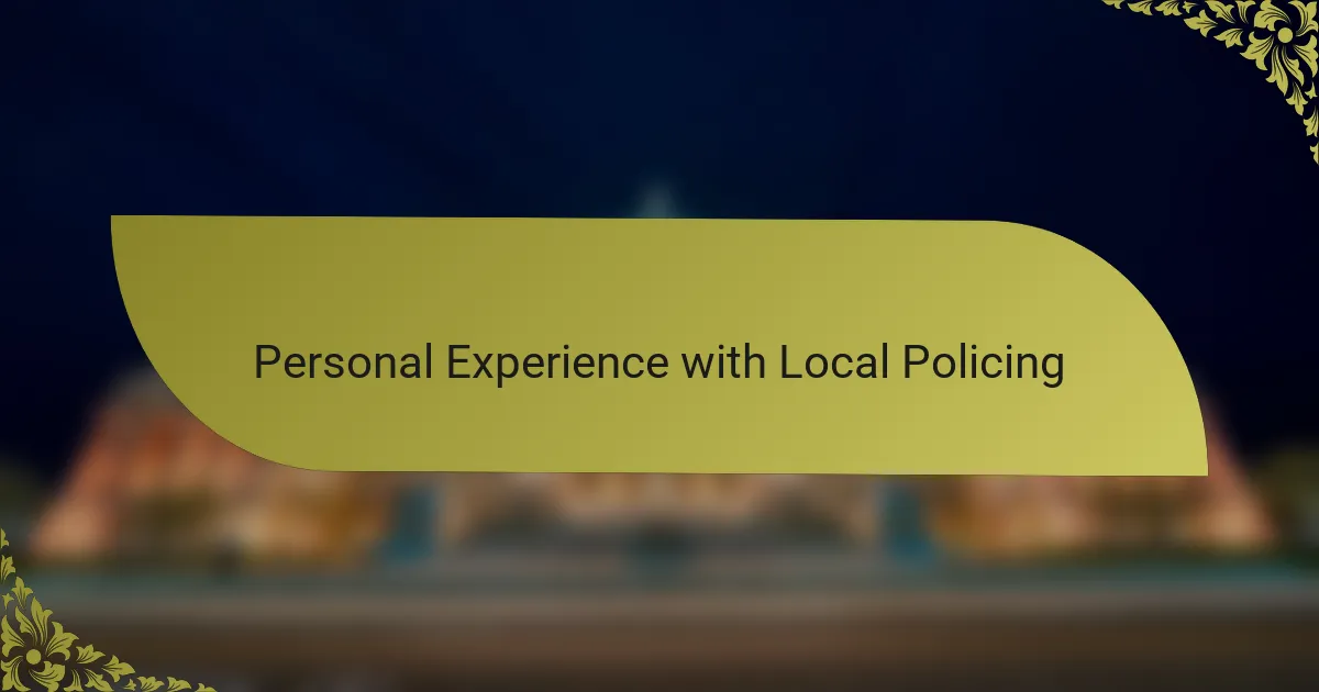Personal Experience with Local Policing