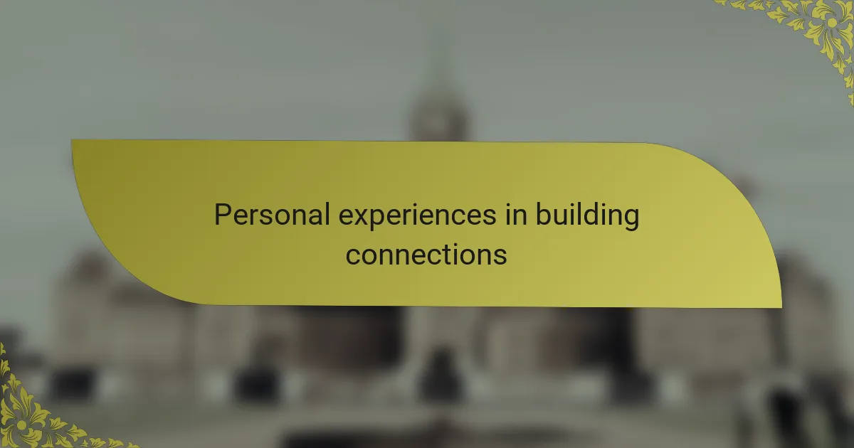 Personal experiences in building connections