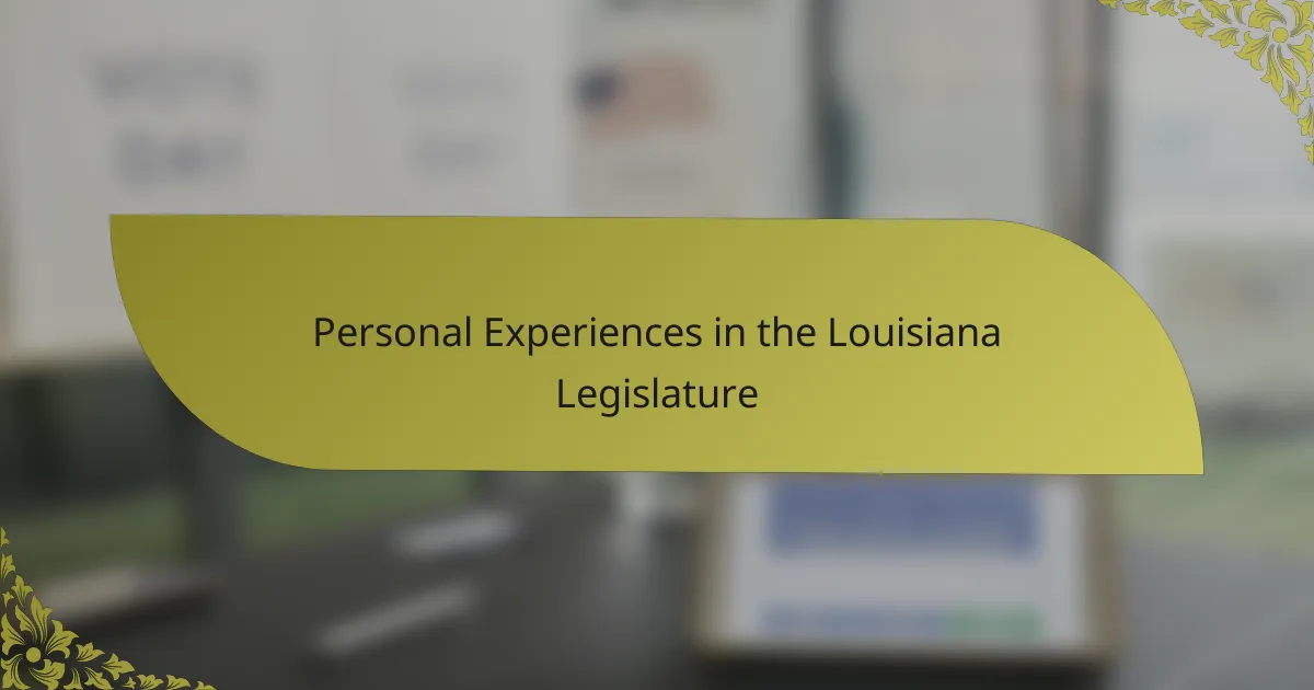 Personal Experiences in the Louisiana Legislature