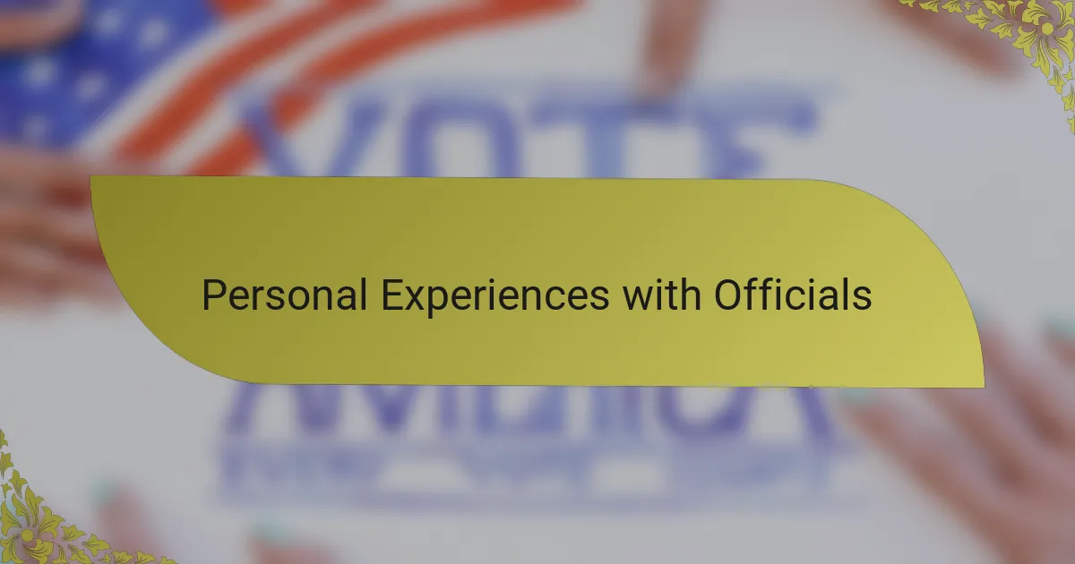 Personal Experiences with Officials