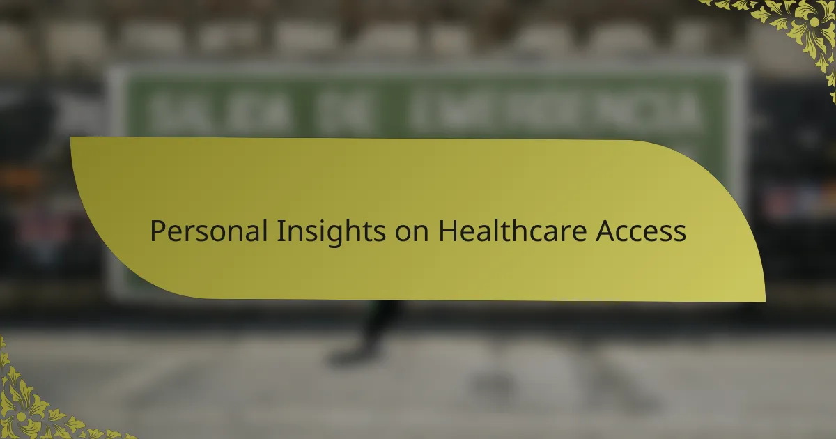 Personal Insights on Healthcare Access