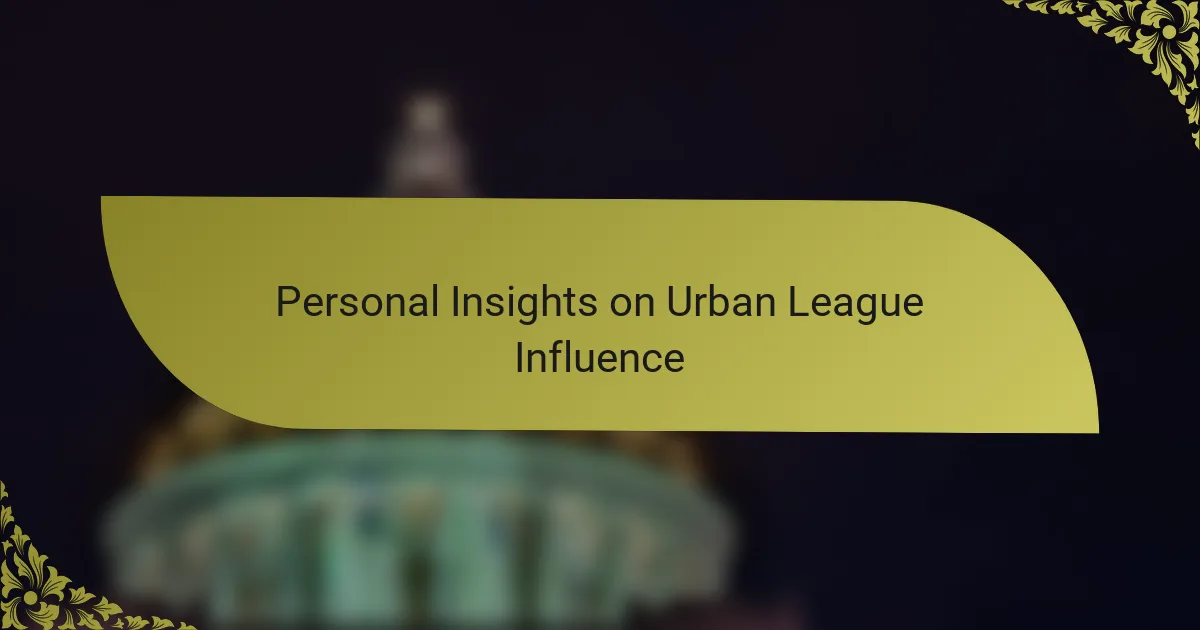 Personal Insights on Urban League Influence
