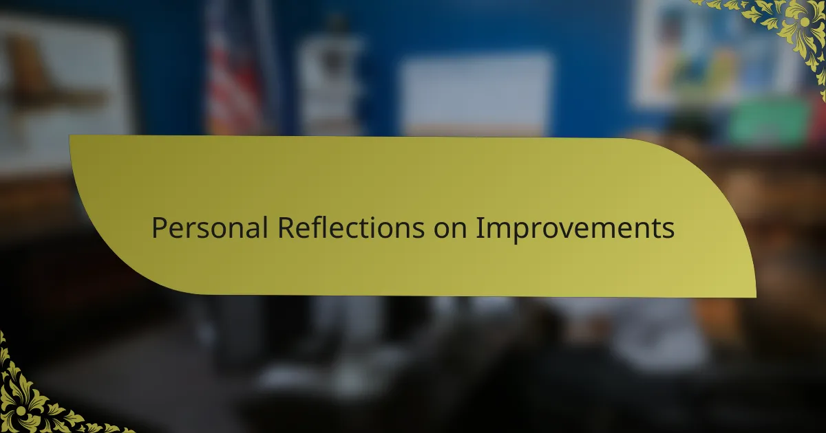 Personal Reflections on Improvements