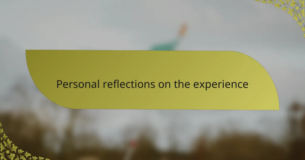 Personal reflections on the experience