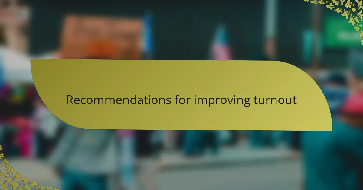 Recommendations for improving turnout