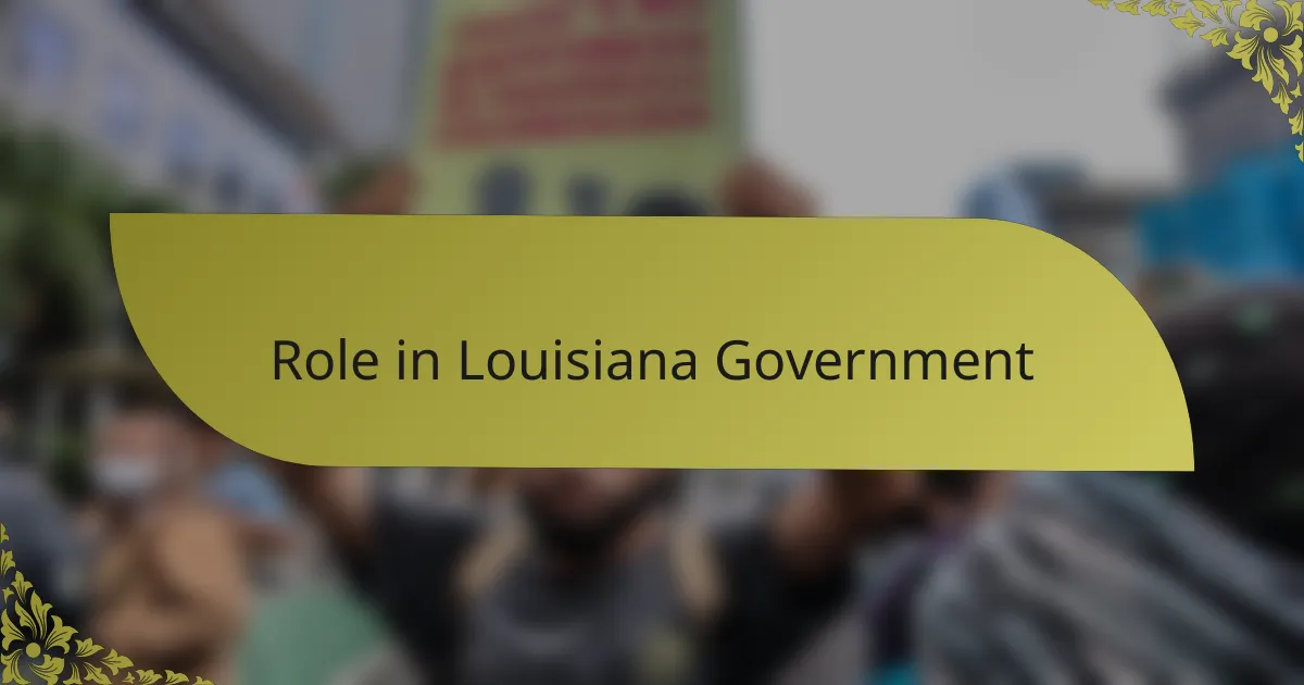 Role in Louisiana Government