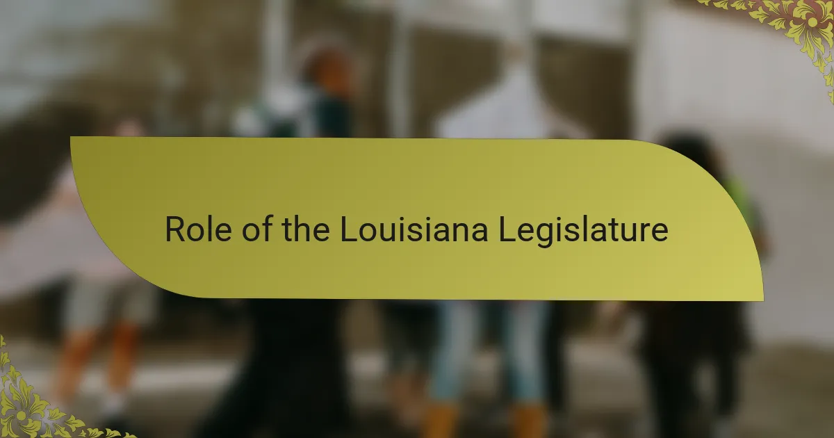 Role of the Louisiana Legislature