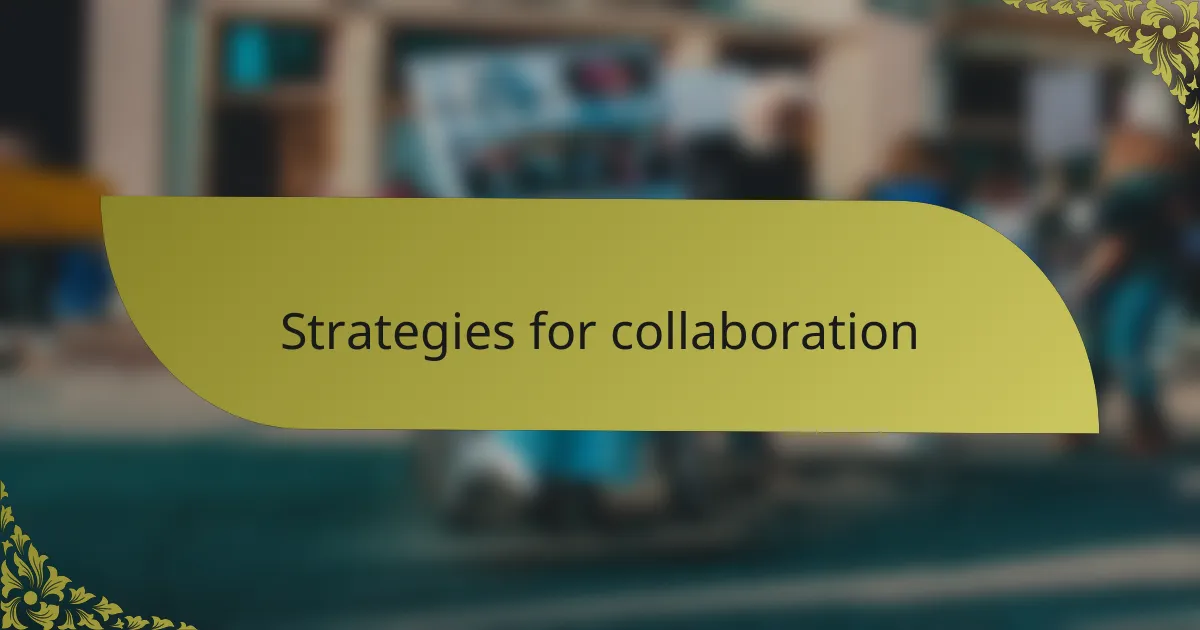 Strategies for collaboration