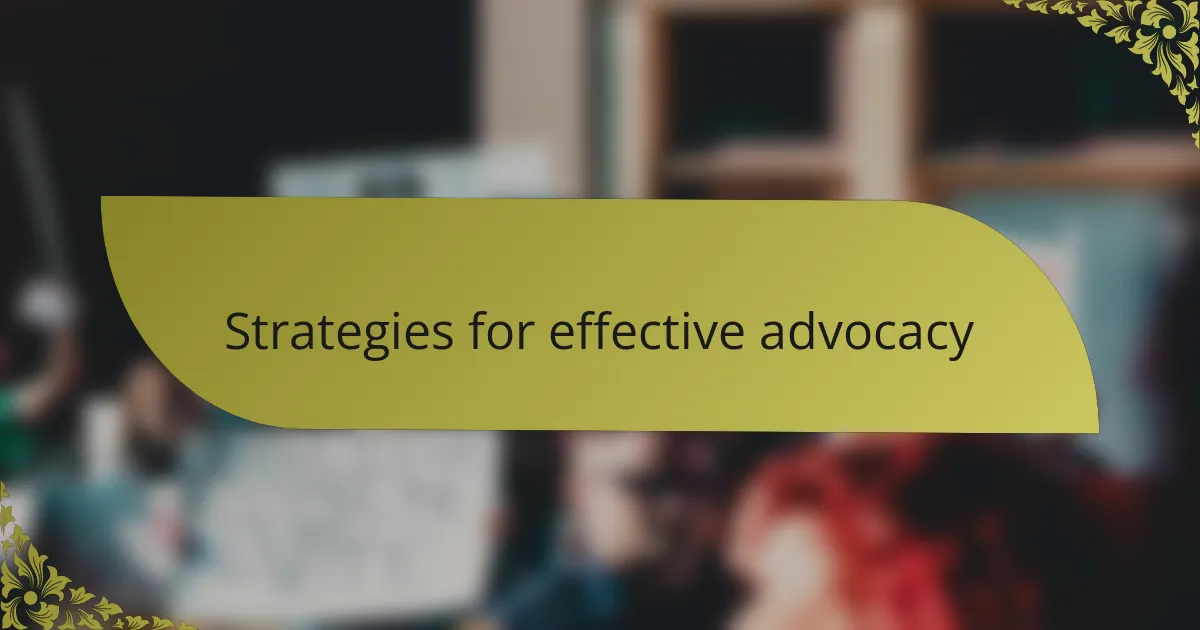 Strategies for effective advocacy