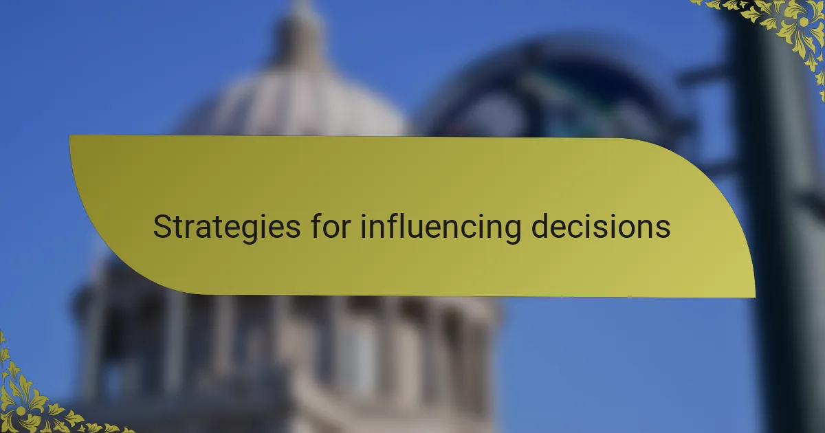 Strategies for influencing decisions