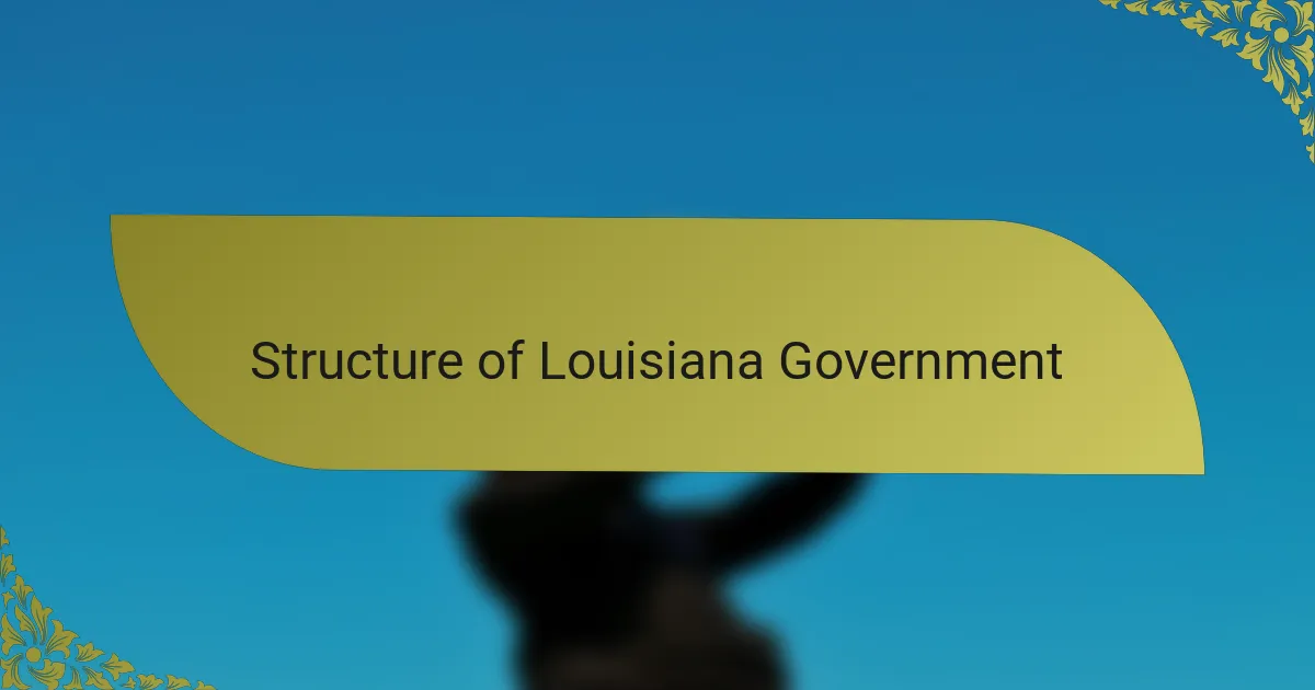 Structure of Louisiana Government