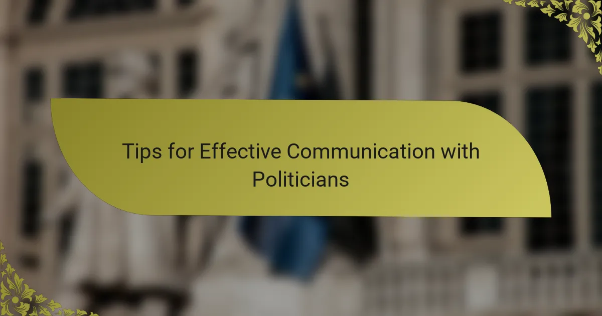 Tips for Effective Communication with Politicians