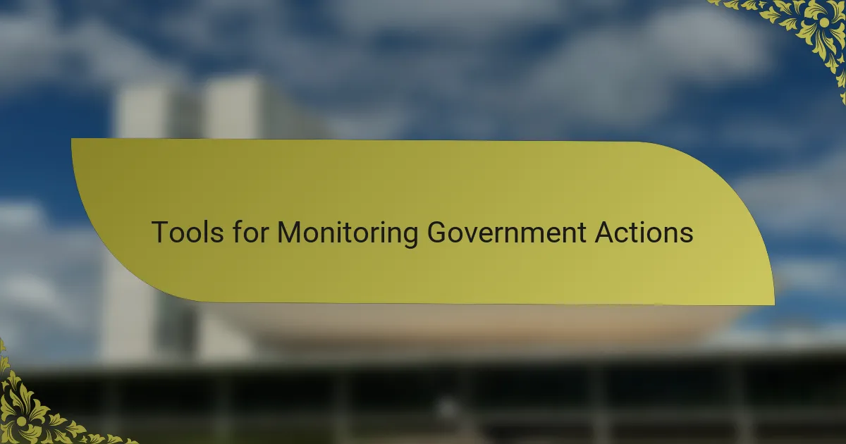Tools for Monitoring Government Actions