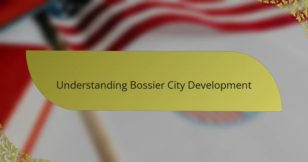 Understanding Bossier City Development