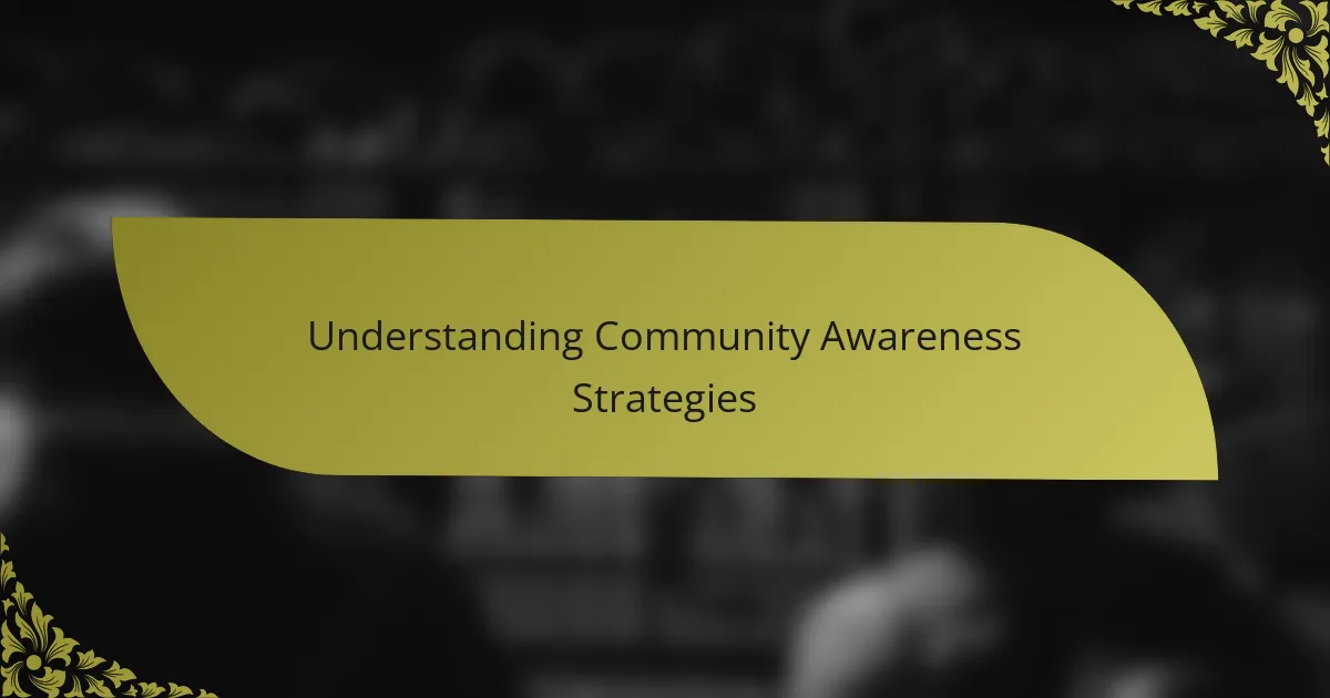 Understanding Community Awareness Strategies