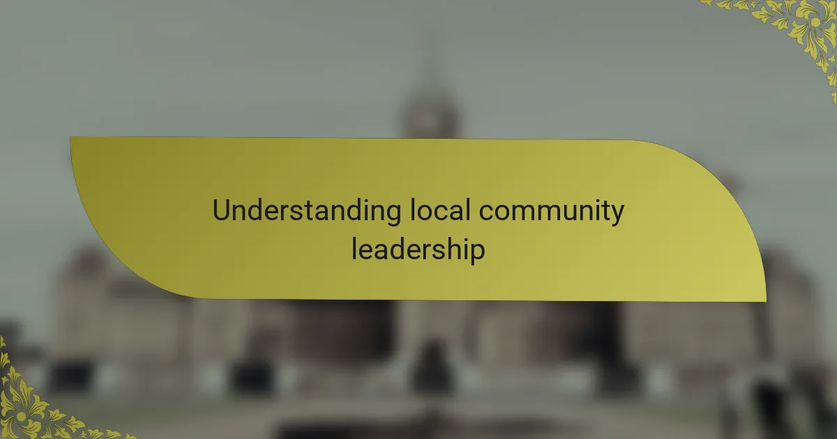 Understanding local community leadership